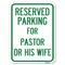 Signmission Reserved Parking for Pastor or His Wife Heavy-Gauge Alum Rust Proof Parking, 18" x 24", A-1824-23086 A-1824-23086 - alternate 1